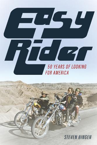 Бумажная книга «Easy Rider: 50 Years Looking for America», автор Стивен Бинген - фото №1