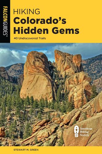Бумажная книга «Hiking Colorado's Hidden Gems: 40 Undiscovered Trails», автор Стюарт М. Грин - фото №1