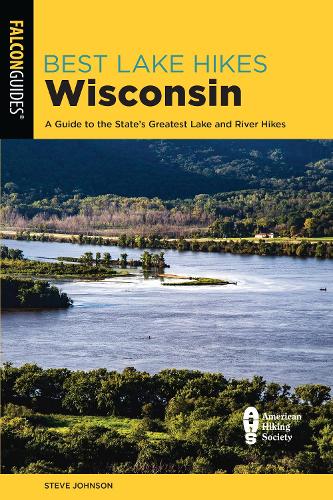 Бумажная книга «Best Lake Hikes Wisconsin: A Guide to the State's Greatest Lake and River Hikes», автор Стив Джонсон - фото №1