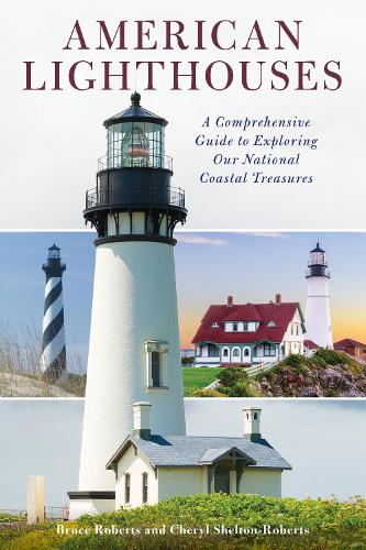 Паперова книга «American Lighthouses: A Comprehensive Guide To Exploring Our National Coastal Treasures», авторів Брюс Робертс, Шеріл Шелтон-Робертс - фото №1