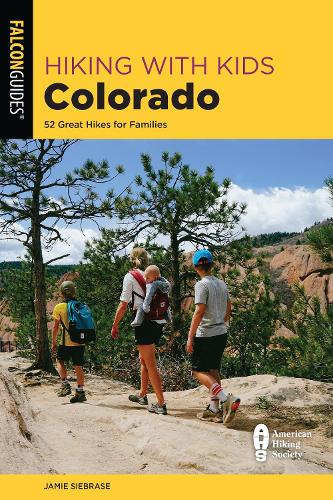 Бумажная книга «Hiking with Kids Colorado: 52 Great Hikes for Families», автор Джейми Сибрас - фото №1