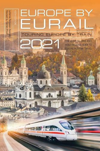 Паперова книга «Europe by Eurail 2021: Touring Europe by Train», автор Лаверн Фергюсон-Косінскі - фото №1