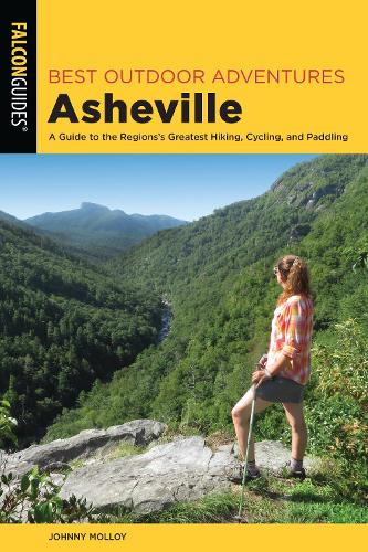 Paper book «Best Outdoor Adventures Asheville: A Guide to the Region’s Greatest Hiking, Cycling, and Paddling», author Johnny Molloy - фото №1