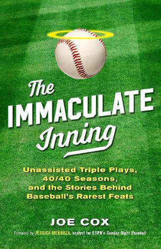 Бумажная книга «The Immaculate Inning: Unassisted Triple Plays, 40/40 Seasons, and the Stories Behind Baseball's Rarest Feats», автор Джо Кокс - фото №1
