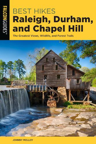 Бумажная книга «Best Hikes Raleigh, Durham, and Chapel Hill: The Greatest Views, Wildlife, and Forest Trails», автор Джонни Моллой - фото №1