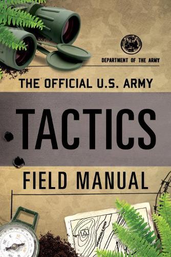 Бумажная книга «The Official U.S. Army Tactics Field Manual», автор Министерство Армии США - фото №1