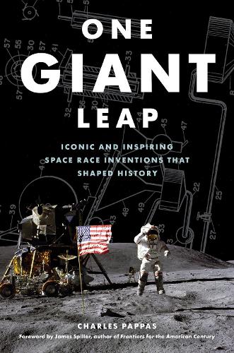 Бумажная книга «One Giant Leap: Iconic and Inspiring Space Race Inventions That Shaped History», автор Чарльз Паппас - фото №1