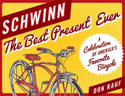 Паперова книга «Schwinn: The Best Present Ever», автор Дон Рауф - фото №1