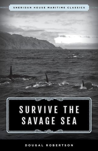 Бумажная книга «Survive the Savage Sea: Sheridan House Maritime Classics», автор Дугал Робертсон - фото №1