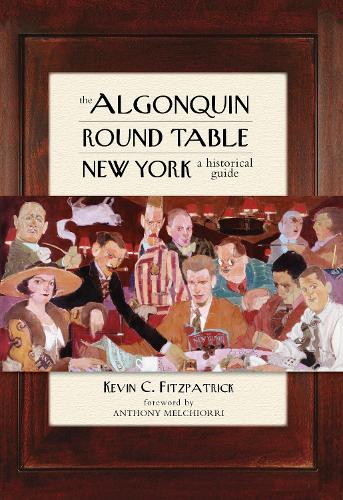Паперова книга «The Algonquin Round Table New York: A Historical Guide», автор Кевін К. Фіцпатрік - фото №1