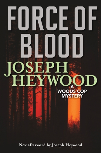 Паперова книга «Force of Blood: A Woods Cop Mystery», автор Джозеф Хейвуд - фото №1