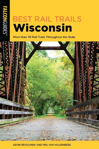 Бумажная книга «Best Rail Trails Wisconsin: More than 70 Rail Trails Throughout the State», авторов Кевин Револински, Фил Ван Валкенберг - фото №1