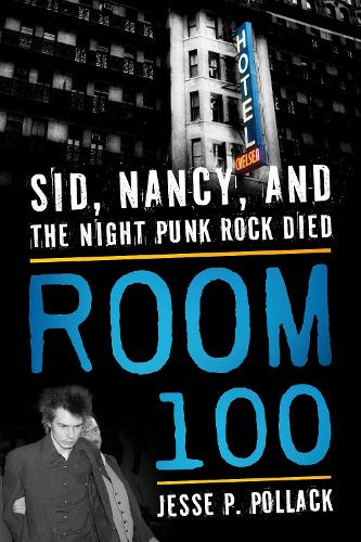 Бумажная книга «Room 100: Sid, Nancy, and the Night Punk Rock Died», автор Джесси П. Поллак - фото №1