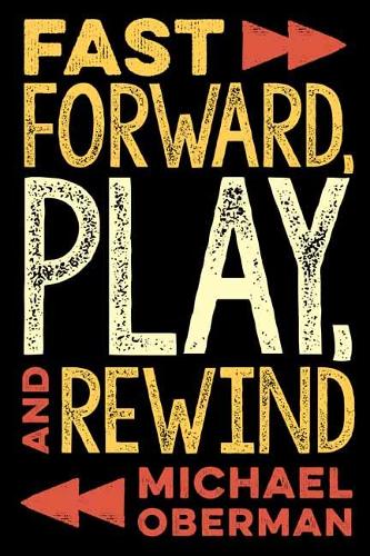 Бумажная книга «Fast Forward, Play, and Rewind», автор Майкл Оберман - фото №1