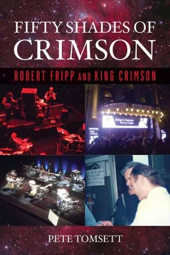 Бумажная книга «Fifty Shades of Crimson: Robert Fripp and King Crimson», автор Пит Томсетт - фото №1