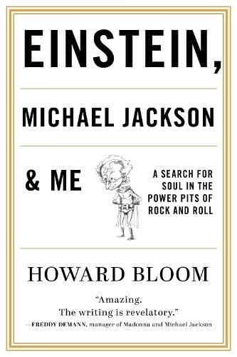 Бумажная книга «Einstein, Michael Jackson & Me: A Search for Soul in the Power Pits of Rock and Roll», автор Ховард Блум - фото №1