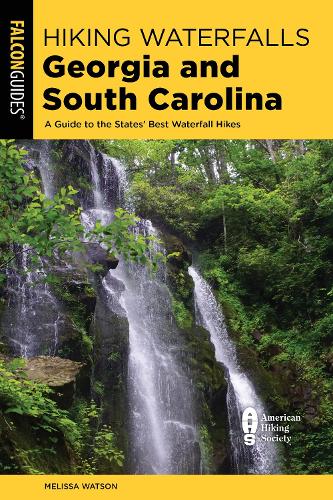 Бумажная книга «Hiking Waterfalls Georgia and South Carolina: A Guide to the States' Best Waterfall Hikes», автор Мелисса Уотсон - фото №1