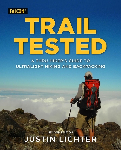 Бумажная книга «Trail Tested: A Thru-Hiker's Guide to Ultralight Hiking and Backpacking», автор Джастин Лихтер - фото №1