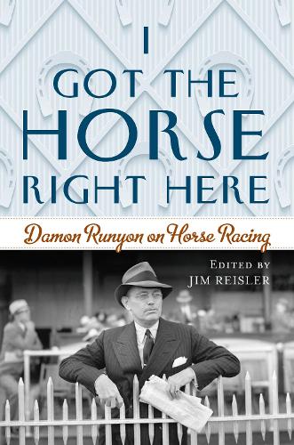 Бумажная книга «I Got the Horse Right Here: Damon Runyon on Horse Racing», автор Джозеф Джеймс Рейслер - фото №1