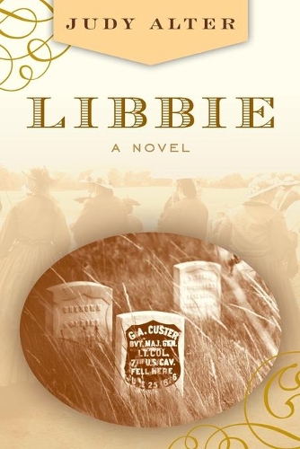 Бумажная книга «Libbie: A Novel About Elizabeth Bacon Custer», автор Джуди Альтер - фото №1