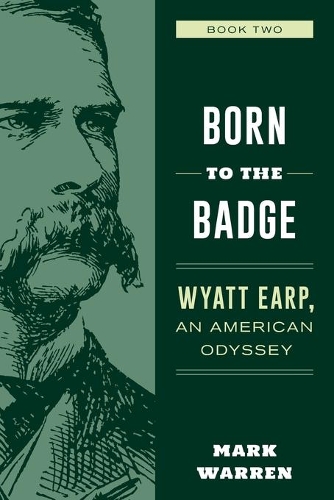 Бумажная книга «Born to the Badge: Wyatt Earp, An American Odyssey Book Two», автор Марк Уоррен - фото №1