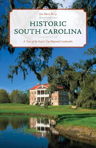 Бумажная книга «Historic South Carolina: A Tour of the State's Top National Landmarks», автор Ли Дэвис Перри - фото №1