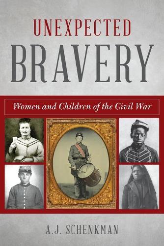 Бумажная книга «Unexpected Bravery: Women and Children of the Civil War», автор А.Дж. Шенкман - фото №1