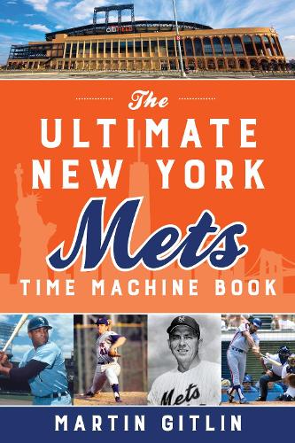 Бумажная книга «The Ultimate New York Mets Time Machine Book», автор Мартин Гитлин - фото №1