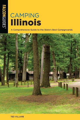 Бумажная книга «Camping Illinois: A Comprehensive Guide To The State's Best Campgrounds», автор Тед Вилльер - фото №1