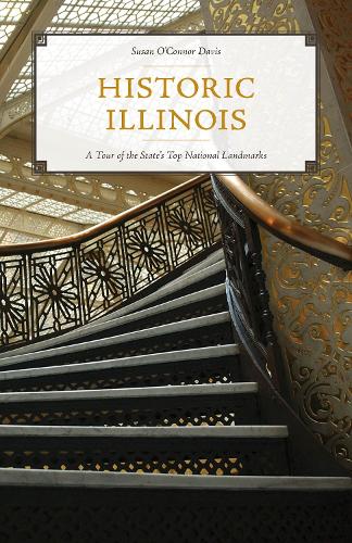 Бумажная книга «Historic Illinois: A Tour of the State's Top National Landmarks», автор Сьюзен О'Коннор Дэвис - фото №1