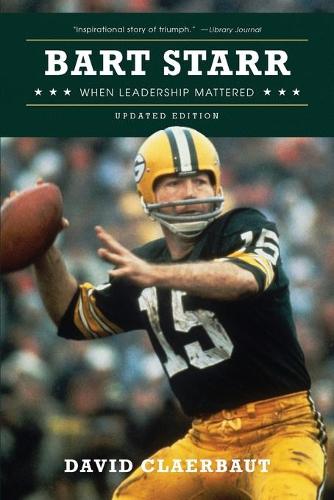 Бумажная книга «Bart Starr: When Leadership Mattered», автор Дэвид Клербо - фото №1