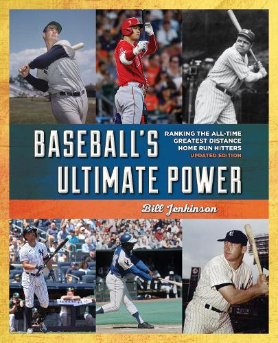 Бумажная книга «Baseball's Ultimate Power: Ranking the All-Time Greatest Distance Home Run Hitters», автор Билл Дженкинсон - фото №1