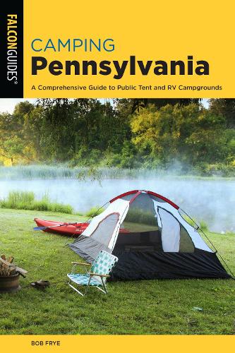 Бумажная книга «Camping Pennsylvania: A Comprehensive Guide To Public Tent And RV Campgrounds», автор Боб Фрай - фото №1