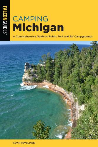 Бумажная книга «Camping Michigan: A Comprehensive Guide To Public Tent And RV Campgrounds», автор Кевин Револински - фото №1