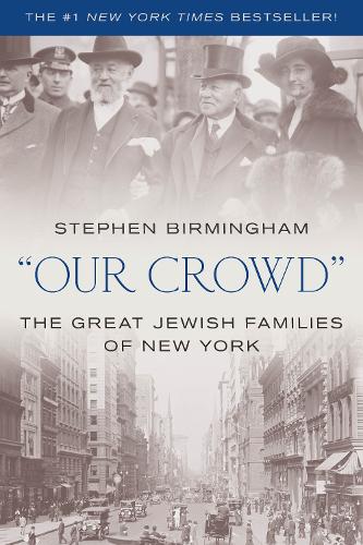 Бумажная книга «"Our Crowd": The Great Jewish Families of New York», автор Стивен Бирмингем - фото №1