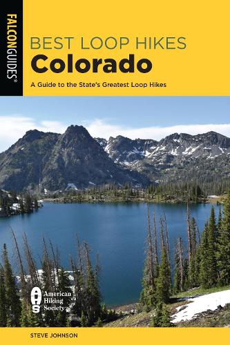 Паперова книга «Best Loop Hikes Colorado: A Guide to the State's Greatest Loop Hikes», автор Стів Джонсон - фото №1