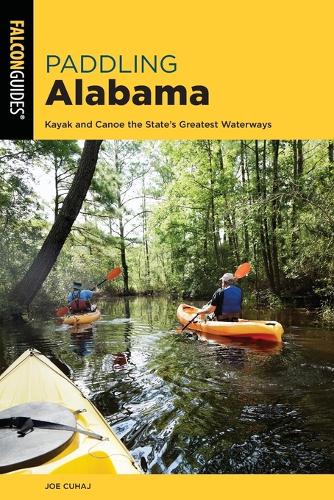 Бумажная книга «Paddling Alabama: Kayak and Canoe the State’s Greatest Waterways», авторов Курт Бердик, Джо Кухадж - фото №1