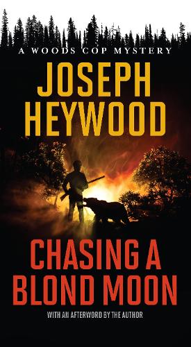 Бумажная книга «Chasing a Blond Moon: A Woods Cop Mystery», автор Джозеф Хейвуд - фото №1