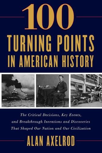 Бумажная книга «100 Turning Points in American History», автор Алан Аксельрод - фото №1