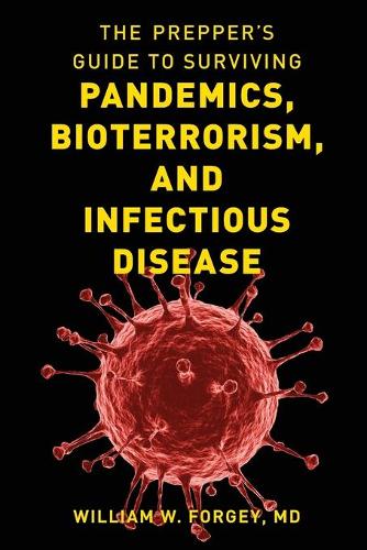 Бумажная книга «The Prepper's Guide to Surviving Pandemics, Bioterrorism, and Infectious Disease», автор Уильям В. Форги - фото №1