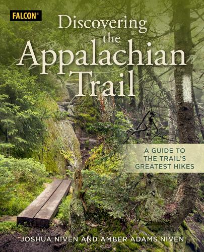 Бумажная книга «Discovering the Appalachian Trail: A Guide to the Trail's Greatest Hikes», авторов Эмбер Адамс Нивен, Джошуа Нивен - фото №1
