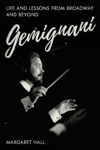 Бумажная книга «GEMIGNANI: Life and Lessons from Broadway and Beyond», автор Маргарет Холл - фото №1