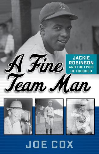 Паперова книга «A Fine Team Man: Jackie Robinson and the Lives He Touched», автор Джо Кокс - фото №1