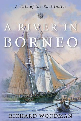 Бумажная книга «A River in Borneo: A Tale of the East Indies», автор Ричард Вудман - фото №1