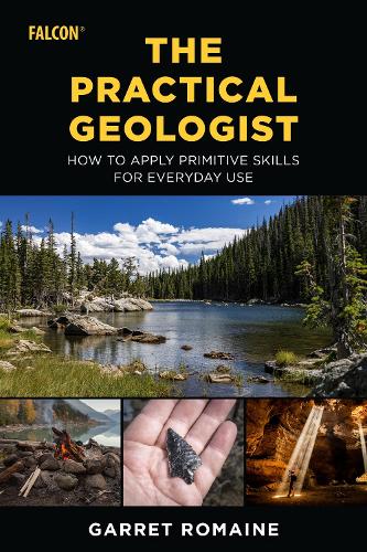 Паперова книга «The Practical Geologist: How to Apply Primitive Skills for Everyday Use», автор Гаррет Ромейн - фото №1