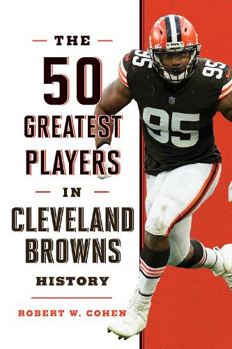 Паперова книга «The 50 Greatest Players in Cleveland Browns History», автор Роберт В. Коен - фото №1