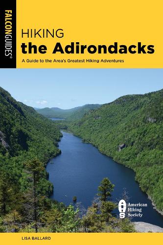Бумажная книга «Hiking the Adirondacks: A Guide to the Area's Greatest Hiking Adventures», автор Лиза Баллард - фото №1