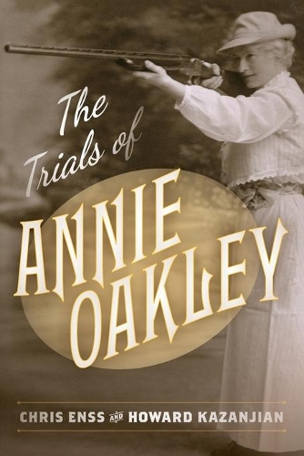 Паперова книга «The Trials of Annie Oakley», авторів Кріс Енсс, Говард Казанджян - фото №1