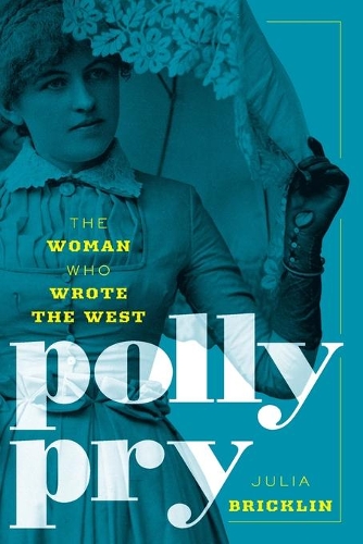 Бумажная книга «Polly Pry: The Woman Who Wrote the West», автор Джулия Бриклин - фото №1