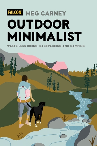 Бумажная книга «Outdoor Minimalist: Waste Less Hiking, Backpacking and Camping», автор Мег Карни - фото №1